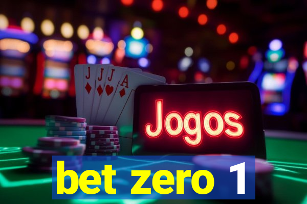 bet zero 1